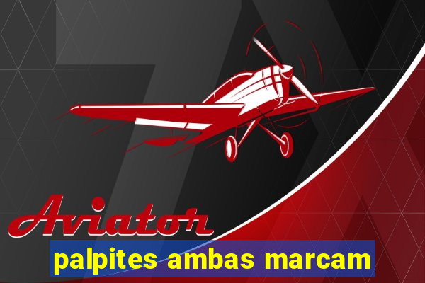 palpites ambas marcam